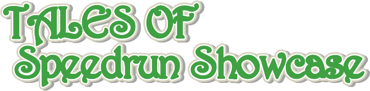 Tales of Speedrun Showcase